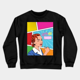 Let's Go Buddy, Hurry up my friend, GoGoGo Crewneck Sweatshirt